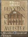 Haydn als Opernkapellmeister. Die Haydn-Dokumente der Esterhazy-Opernsammlung. Mit der Musikbeilage (Noten) und der Schallplatte.