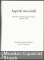 Aspetti musicali. Musikhistorische Dimensionen Italiens 1600 bis 2000. Festschrift für Dietrich Kämper zum 65. Geburtstag.