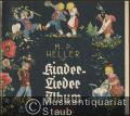 Kinder-Lieder Album für Klavier. 45 beliebte Kinderlieder zur Erholung und Ergänzung des Unterrichts für Anfänger von M. P. Heller. Jubiläums-Ausgabe 150000.