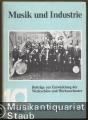 Musik und Industrie. Beiträge zur Entwicklung der Werkschöre und Werksorchester (= Studien zur Musikgeschichte des 19. Jahrhunderts, Bd. 54).