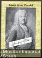 Johann Georg Pisendel (1687 - 1755). Geiger - Konzertmeister - Komponist. Dokumentation seines Lebens, seines Wirkens und Umgangs und seines Werkes.
