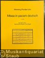 Missa in pacem deutsch (1999) für Soli, Chor, Kammerorchester und Orgel (= Edition Dohr, 99679). Partitur.