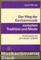 Der Weg der Kirchenmusik zwischen Tradition und Mode. Zehn Jahre Diskussion um ein neues Leitbild für den Kirchenmusikerberuf (= Edition Merseburger 1147).