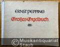 Großes Orgelbuch. Choralvorspiele und Orgelchoräle, Band III (= Edition Schott 3731).