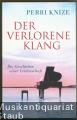 Der verlorene Klang. Die Geschichte einer Leidenschaft.