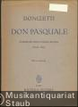 Don Pasquale. Komische Oper in drei Akten (= Edition Peters, Nr. 9051). Klavierauszug.