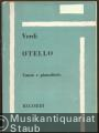 Otello. Dramma lirico in quattro atti di Arrigo Boito. Opera completa per canto e pianoforte.