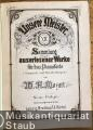 Musik (Bücher/Noten) &raquo; Noten/Partituren - Unsere Meister. Sammlung auserlesener Werke für das Pianoforte (Originale und Bearbeitungen) von W. A. Mozart, Bände IV. u. XIV (Neue Folge).