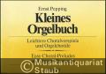 Kleines Orgelbuch. Leichtere Choralvorspiele und Orgelchoräle / Easy Choral-Preludes and Organ-Chorusses (= Edition Schott 3735).