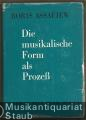 Die musikalische Form als Prozeß.