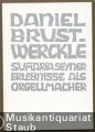 Summaria von ergetzlichen undt wundersamben Begebenheithen so eynem Orgelmacher widerfahren (= Veröffentlichungen der Gesellschaft der Orgelfreunde, 13. Edition Merseburger 1422).
