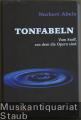 Tonfabeln. Vom Stoff, aus dem die Opern sind.