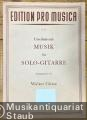 Unterhaltende Musik für Solo-Gitarre (= Edition pro Musica, Nr. 185).