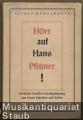 Hört auf Hans Pfitzner! Kernsätze deutscher Kunstgesinnung aus seinen Schriften und Reden.