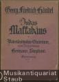 Judas Makkabäus. Vaterländisches Oratorium in der Neubearbeitung von Hermann Stephani. Klavierauszug.