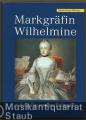 Markgräfin Wilhelmine und die Bayreuther Hofmusik.
