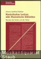 Musicalisches Lexicon oder Musicalische Bibliothec. Studienausgabe in Neusatz des Textes und der Noten (= Bärenreiter Studienausgabe).