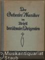 Der Orchester-Musiker im Urteil berühmter Dirigenten.