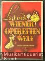 Lachende Wiener Operettenwelt. Die schönsten Operettenmelodien von Suppé, Strauß, Millöcker und Zeller. Für Klavier leicht gesetzt.