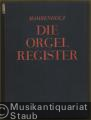 Die Orgelregister, ihre Geschichte und ihr Bau.