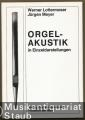 Orgelakustik in Einzeldarstellungen, Teil 1 (= Fachbuchreihe Das Musikinstrument, Band 16).