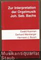 Zur Interpretation der Orgelmusik Johann Sebastian Bachs (= Edition Merseburger 1187).
