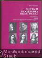 Dietrich Buxtehudes Orgelwerke. Überlieferung - Edition - Historisch legitimierte Aufführungspraxis.