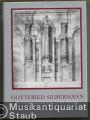 Gottfried Silbermann. Persönlichkeit und Werk. Eine Dokumentation.
