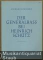 Der Generalbaß bei Heinrich Schütz.