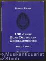 100 Jahre Bund Deutscher Orgelbaumeister 1891 - 1991. Festschrift. Mit einem lexikalischen Verzeichnis deutscher Orgelbauwerkstätten.