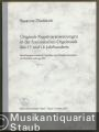 Originale Registrieranweisungen in der französischen Orgelmusik des 17. und 18. Jahrhunderts. Beziehungen zwischen Orgelbau und Orgelkomposition im Zeitalter Ludwigs XIV.