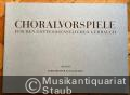 Choralvorspiele für den gottesdienstlichen Gebrauch, Band II (= Bärenreiter-Ausgabe 5482).