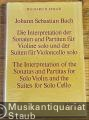 Die Interpretation der Sonaten und Partiten für Violine solo und der Suiten für Violoncello solo / The Interpretation of the Sonatas and Partitas for Solo Violin and the Suites for Solo Cello.