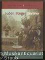Juden. Bürger. Berliner. Das Gedächtnis der Familie Beer - Meyerbeer - Richter.
