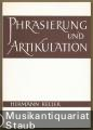 Phrasierung und Artikulation. Ein Beitrag zu einer Sprachlehre der Musik.