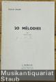 20 Melodies pour Piano et Chant [mittlere Stimme] (= Gabriel Faure, Melodies: 3eme recueil).