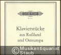 Klavierstücke aus Rußland und Osteuropa, Band III: Klavierstücke für Fortgeschrittene, Heft 1 (= Edition Peters, Nr. 5771).