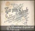 Zur guten Stunde. Eine Sammlung der beliebtesten Volks-, Opern-, Tanz- & Salonmelodien, ein Supplement zu jeder Klavierschule für Pianoforte solo bearbeitet von Carl Gänschals, Band 1.