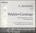Walzer-Gesänge nach Toskanischen Liedern von Gregorovius, Op. 6. Für eine Singstimme mit Klavierbegleitung / for Voice with Piano Accompaniment (= Elite Edition 5158).