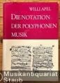 Die Notation der polyphonen Musik 900 - 1600.