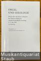 Orgel und Ideologie. Bericht über das fünfte Colloquium der Walcker-Stiftung für orgelwissenschaftliche Forschung 5.-7. Mai in Göttweig (= Schriftenreihe der Walcker-Stiftung, Heft 9).