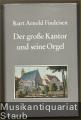 Der große Kantor und seine Orgel. Roman um Johann Sebastian Bach.