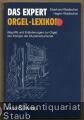 Das Expert Orgel-Lexikon. Begriffe und Erläuterungen zur Orgel, der Königin der Musikinstrumente.