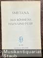 Aus Böhmen's Hain und Flur, Aus dem Zyklus symphonischer Dichtungen "Mein Vaterland / Ma Vlast" / Z Ceskych luhu a haju (= Edition Peters, Nr. 833).
