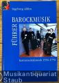 Barockmusikführer. Instrumentalmusik 1550 - 1770.