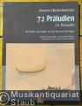 72 Präludien für Klavier oder Orgel / 72 Preludes for the Piano or the Organ. Kritische Erstausgabe / Critical First Edition.