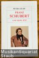 Franz Schubert und seine Zeit (= Große Komponisten und ihre Zeit).