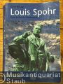 Louis Spohr. Eine kritische Biographie (= Edition Merseburger 1555).