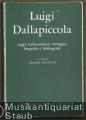 Luigi Dallapiccola. Saggi, testimonianze, carteggio, biografia e bibliografia.