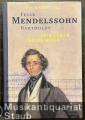 Felix Mendelssohn Bartholdy. Sein Leben, seine Musik (= Carus 24.030).